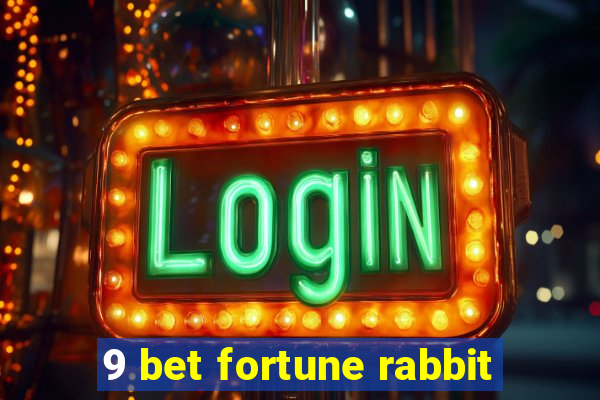 9 bet fortune rabbit